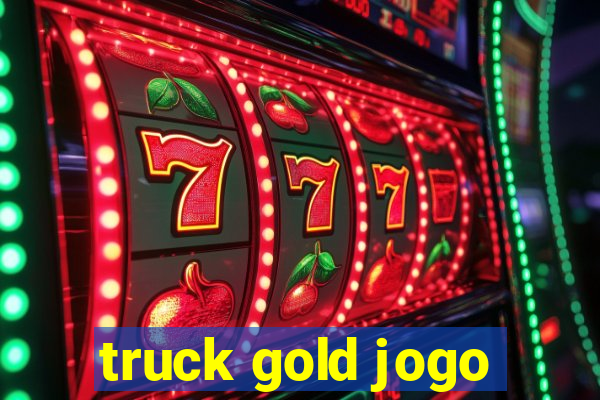 truck gold jogo